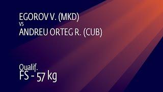 Qual. FS - 57 kg: V. EGOROV (MKD) v. R. ANDREU ORTEG (CUB)