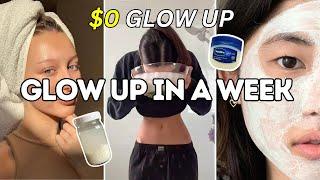 Glow Up in a Week with Zero Dollars!