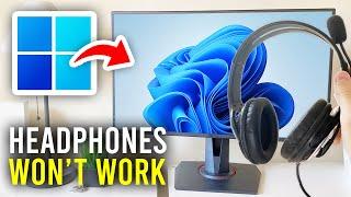 How To Fix Headphones Not Working On Windows 11 - Full Guide