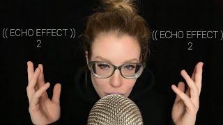 ASMR (( ECHO EFFECT ) ) 2