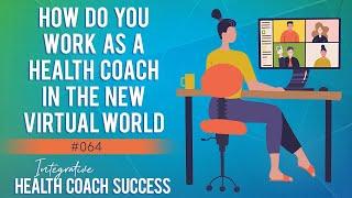 How Do You Work As a Health Coach in the New Virtual World