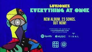 Luvjonez - Everything At Once [FULL ALBUM STREAM]