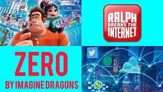 Imagine Dragons - Zero (Ralph Breaks the Internet 1st Anniversary)