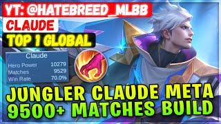 Jungler Claude Meta, 9500+ Matches Build [ Top 1 Global Claude ] YT: @Hatebreed_mlbb Mobile Legends