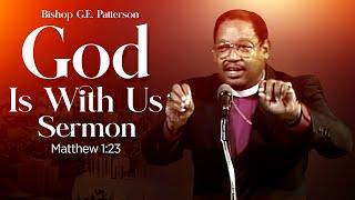 Bishop GE Patterson " God is With Us " Matthew 1:23(Christmas Sermon)