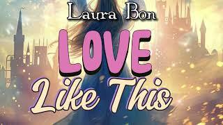 Love Like This by Laura Bon