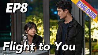 [ENG DUB] Flight to You EP8 | Starring: Wang Kai, Tan Songyun | Urban Romantic