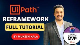 Uipath REFramework  Begginers Tutorial By Mukesh Kala