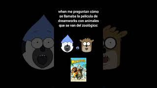 WHEN ME PREGUNTAN CÓMO SE LLAMABA LA PELÍCULA DE DREAMWORKS CON ANIMALES QUE SE VAN DEL ZOOLÓGICO: