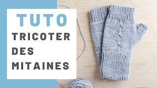 Comment tricoter des mitaines - Tutoriel pas à pas gratuit