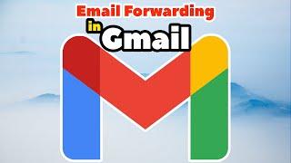 How to Set Up Automatic Email Forwarding in Gmail - 2024