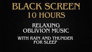 Oblivion Ambience with rain and thunder | 10 Hours | Black Screen |