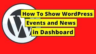 How To Show WordPress Events and News in Dashboard