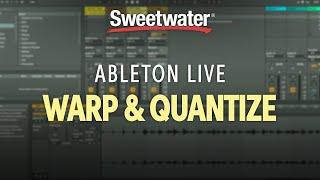 How to Warp and Quantize in Ableton Live