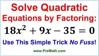 Solve Quadratic Equations By Factoring - Simple Trick No Fuss!