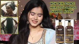 WOW Skin Science HAIR LOSS CONTROL Shampoo & Conditioner Honest Review | Must Watch Before Buying