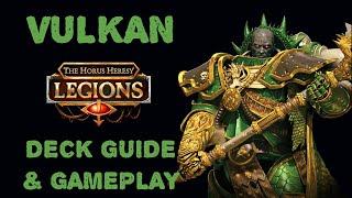 DADDY'S STRONGEST - Top 10 Vulkan Deck Guide & Gameplay - The Horus Heresy: Legions