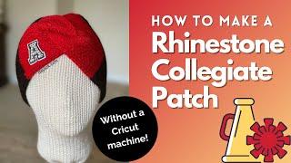 How to Make a Rhinestone Collegiate Patch Without a Cricut Machine | Great for team spirit projects