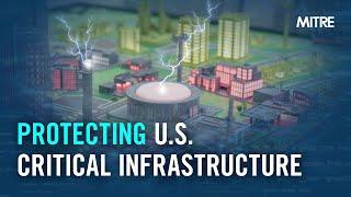 MITRE Connects | Protecting U.S. Critical Infrastructure