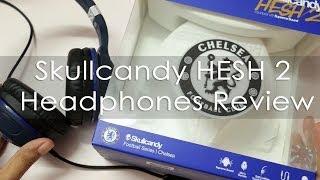 Skullcandy HESH 2 Headphones Review