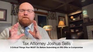 3 Critical Things You MUST Do Before Submitting an Offer in Compromise IRS Hopes You Miss These