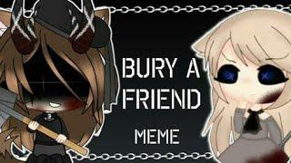 Bury a friend// meme// collab with Anti•gacha•spring //+flash Warning