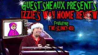 Guestsheaux Presents - Izzie's Way Home Review by The Slinky Kid