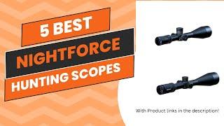 5 Best Nightforce Hunting Scopes