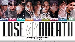 Stray Kids "Lose My Breath" Lyrics (Feat. Charlie Puth)(Color Coded Lyrics)