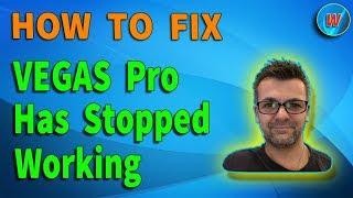 How to fix Sony VEGAS Pro Has Stopped Working Error