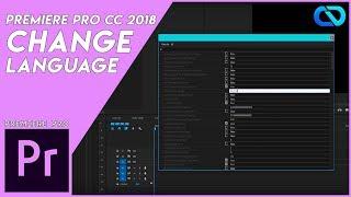 How To Change LANGUAGE In Adobe Premiere Pro CC - Best Way To Change Premiere Pro Language