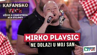 MIRKO PLAVSIC - NE DOLAZI U MOJ SAN | UZIVO (ORK. ACA STOJNEV) 2022 | OTV VALENTINO