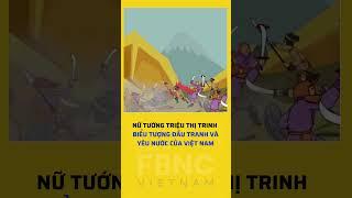 Nữ tướng Triệu Thị Trinh - Biểu tượng đấu tranh và yêu nước của Việt Nam