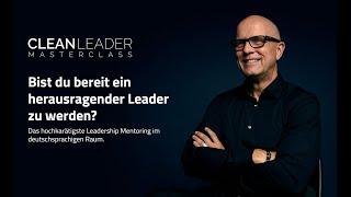 Das hochkarätigste Leadership Mentoring im deutschsprachigen Raum - Clean Leader Masterclass