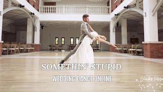 Somethin' Stupid - WEDDING DANCE - Pierwszy Taniec - ONLINE - krok po kroku