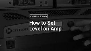 How to Set Level on Amp (or Powered Speaker)