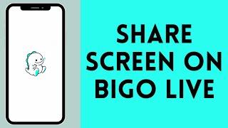 How to Share Screen on Bigo Live PC (2024)