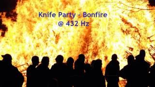 Knife Party - Bonfire @ 432Hz