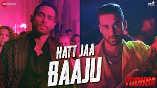 Hatt Jaa Baaju - Yudhra | Siddhant Chaturvedi, Raghav Juyal | Kelly D, Vishal D, Arsh M | SEL