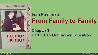 I.Pavlenko. From Family to Family. 3.7.1 To Get Higher Education (1)