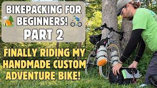 BIKEPACKING for BEGINNERS  Part 2 - Custom Handmade Touring Bicycle Shakeout Ride - Group Camping