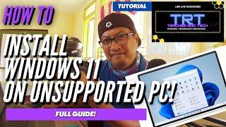 How To Install Windows 11 on Unsupported PC!