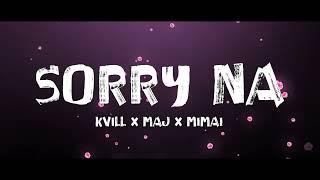 K-Vill - #SORRYNA (featuring MAJ x Mi Mai of MLove Music)