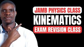 Jamb 2025 Physics Intensive Class - |Revision Questions In Kinematics |Blast 90+ in PHYSICS