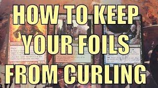 MTG - How To Keep Your Foil Cards From Curling / Bending / Warping - Magic: The Gathering