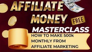 HOW TO MAKE 500K MONTHLY WITH AFFILIATE MARKETING