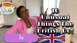 10 Unusual Things The British Do | British Habits | Living in England