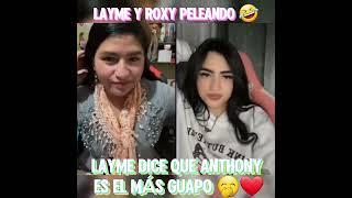 Layme y Roxy ( pelea por Anthony y Juninho) 