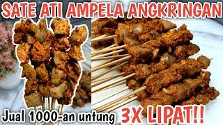 BELUM SEJAM JUALAN UDAH LUDES | JUAL 1000-AN LAKU KERAS!! RESEP SATE ATI AMPELA ALA ANGKRINGAN