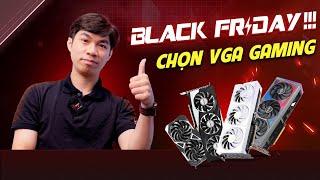 TOP VGA chơi game đáng lựa chọn cho anh em SINH VIÊN ngày Black Friday  | Nguyễn Công PC